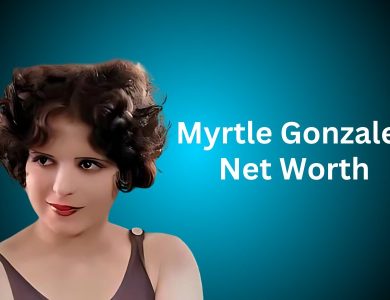 Myrtle Gonzalez Net Worth